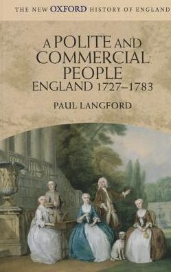 Cover for Langford, Paul (Professor of Modern History, Professor of Modern History, Lincoln College, Oxford) · A Polite and Commercial People: England 1727-1783 - New Oxford History of England (Hardcover Book) [New edition] (1998)