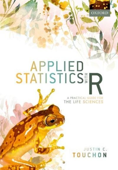 Cover for Touchon, Justin C. (Assistant Professor, Assistant Professor, Department of Biology, Vassar College, USA) · Applied Statistics with R: A Practical Guide for the Life Sciences (Paperback Book) (2021)