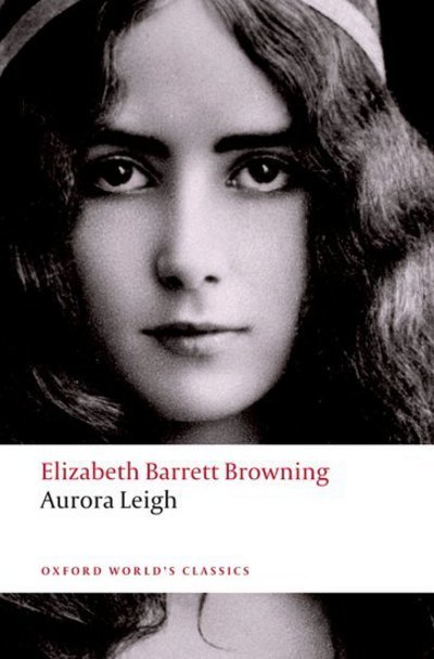 Cover for Elizabeth Barrett Browning · Aurora Leigh - Oxford World's Classics (Pocketbok) (2008)