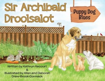 Cover for Kathryn Recourt · Sir Archibald Droolsalot - Puppy Dog Blues (Paperback Book) (2021)