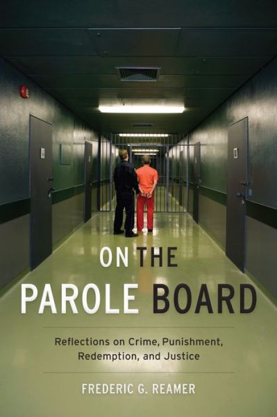 Cover for Frederic G. Reamer · On the Parole Board: Reflections on Crime, Punishment, Redemption, and Justice (Paperback Book) (2016)