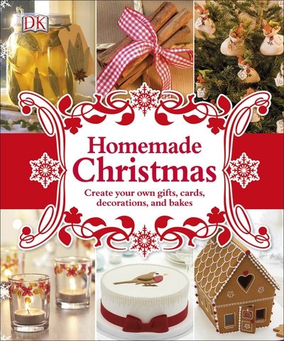 Dk · Homemade Christmas: Create your own gifts, cards, decorations, and bakes (Inbunden Bok) (2016)