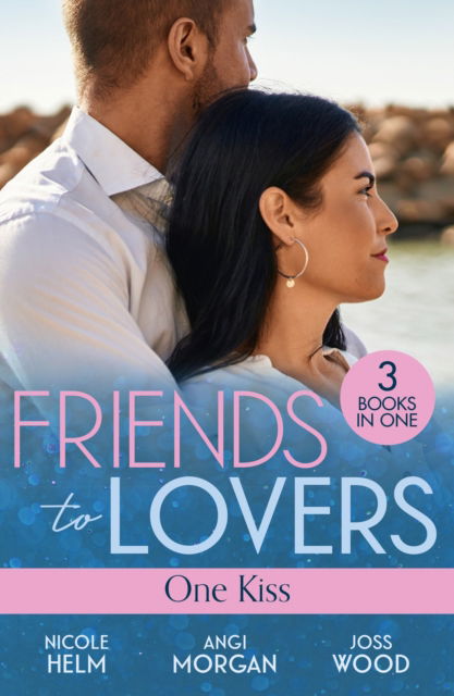 Cover for Nicole Helm · Friends To Lovers: One Kiss: Isolated Threat (A Badlands Cops Novel) / Hard Core Law / Friendship on Fire (Paperback Book) (2024)