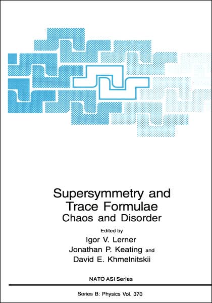 Cover for Nato Advanced Study Institute on Supersymmetry and Trace Formulae Chaos and Disorder · Supersymmetry and Trace Formulae: Chaos and Disorder - Nato Science Series B (Hardcover Book) (1999)