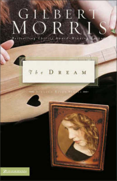 The Dream - Singing River Series - Gilbert Morris - Books - Zondervan - 9780310252337 - August 24, 2006