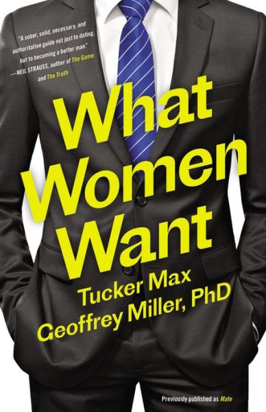 What Women Want - Tucker Max - Książki - Little, Brown and Company - 9780316375337 - 6 września 2016