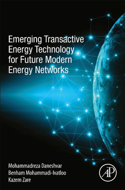 Cover for Daneshvar, Mohammadreza (Research Assistant, Smart Energy Systems Lab in Electrical Power Systems Engineering at the University of Tabriz, Iran) · Emerging Transactive Energy Technology for Future Modern Energy Networks (Paperback Book) (2022)