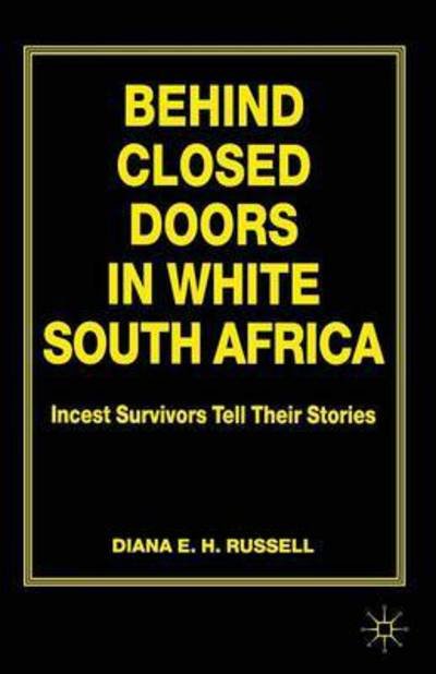D. Russell · Behind Closed Doors in White South Africa: Incest Survivors Tell their Stories (Paperback Book) (1997)