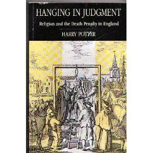 Cover for Harry Potter · Hanging in Judgement: Religion and the Death Penalty in England from the Bloody Code to Abolition (Innbunden bok) [1st Ed. (U.k.) edition] (1993)