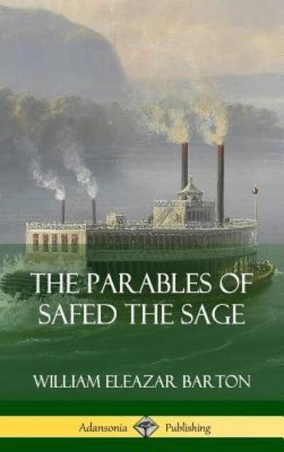 Cover for William Eleazar Barton · The Parables of Safed the Sage (Hardcover Book) (2019)