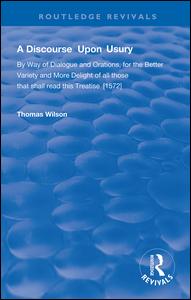 Cover for Thomas Wilson · A Discourse Upon Usury: By Way of Dialogue and Orations for the Better Variety and More Delight of All Those That Shall Read This Treatise (1572) - Routledge Revivals (Hardcover Book) (2021)