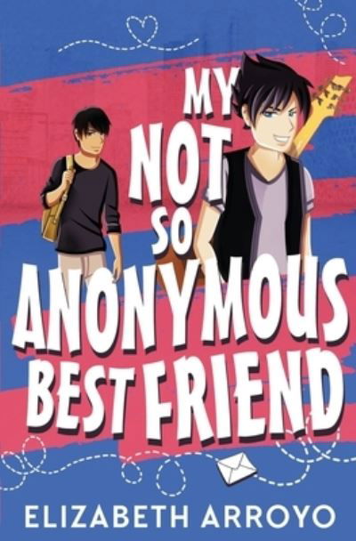 Cover for Elizabeth Arroyo · My Not So Anonymous Best Friend (Paperback Book) (2022)