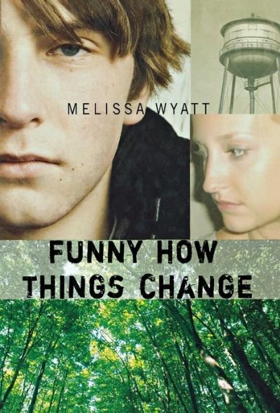 Cover for Melissa Wyatt · Funny How Things Change (Hardcover Book) [First edition] (2009)