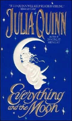 Everything and the Moon - Julia Quinn - Livros - HarperCollins - 9780380789337 - 26 de agosto de 2003