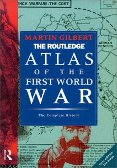 Cover for Martin Gilbert · The Routledge Atlas of the First World War: The Complete History - Routledge Historical Atlases (Paperback Bog) (1994)
