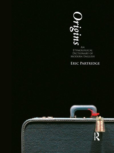 Cover for Eric Partridge · Origins: A Short Etymological Dictionary of Modern English (Paperback Book) (2008)