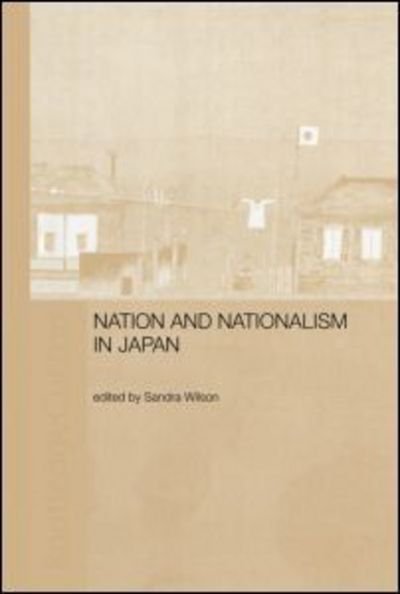 Cover for Sandra Wilson · Nation and Nationalism in Japan (Taschenbuch) (2011)