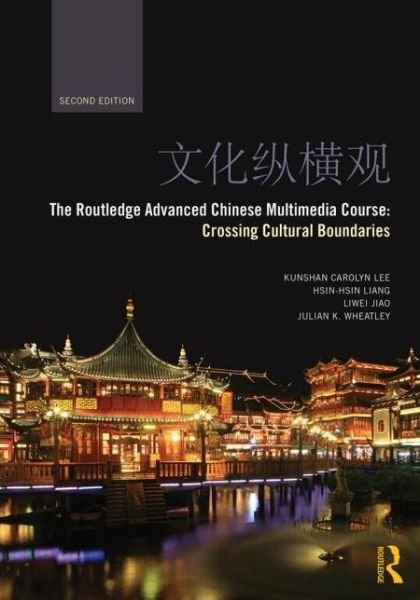 Cover for Kunshan Carolyn Lee · The Routledge Advanced Chinese Multimedia Course: Crossing Cultural Boundaries (Paperback Bog) (2015)