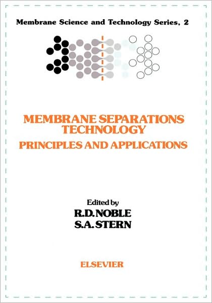 Cover for Richard D Noble · Membrane Separations Technology: Principles and Applications - Membrane Science and Technology (Hardcover Book) (1995)
