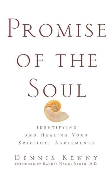 Promise of the Soul: Identifying and Healing Your Spiritual Agreements - Dennis Kenny - Books - Wiley - 9780471418337 - January 25, 2002
