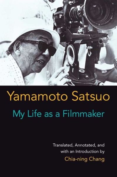 Cover for Satsuo Yamamoto · My Life as a Filmmaker - Michigan Monograph Series in Japanese Studies (Gebundenes Buch) (2017)