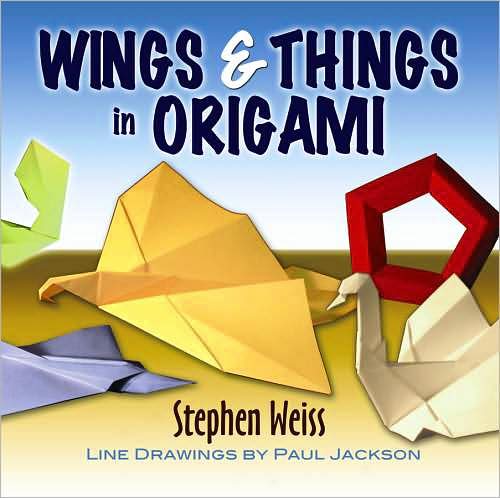 Cover for Stephen Weiss · Wings and Things in Origami - Dover Origami Papercraft (Paperback Book) [Green edition] (2009)