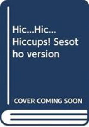 Hic...Hic... Hiccups! Sesotho version - Dianne Hofmeyr - Books - Cambridge University Press - 9780521528337 - April 22, 2002