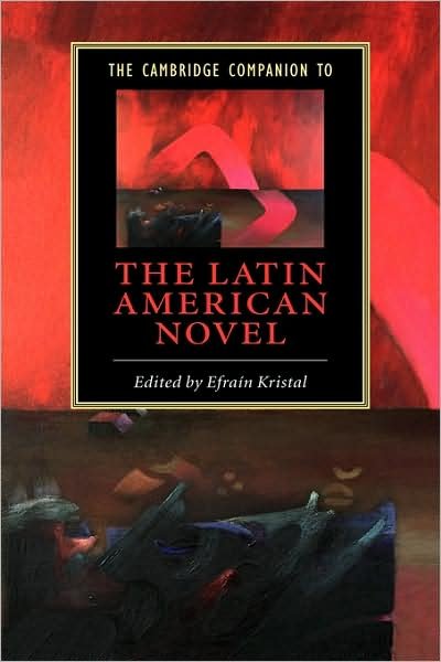 Cover for Efrain Kristal · The Cambridge Companion to the Latin American Novel - Cambridge Companions to Literature (Hardcover Book) (2005)