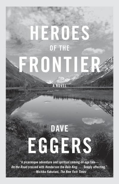 Cover for Dave Eggers · Heroes of the Frontier (Taschenbuch) (2017)
