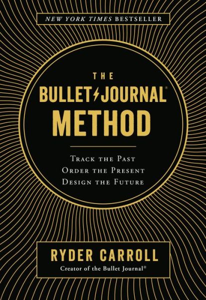 Bullet Journal Method - Ryder Carroll - Livres - Penguin Publishing Group - 9780525533337 - 23 octobre 2018