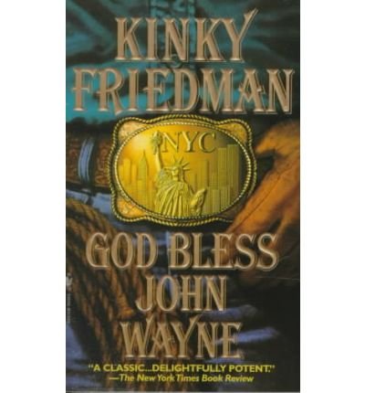 Cover for Kinky Friedman · God Bless John Wayne (Kinky Friedman Novels) (Paperback Book) (1996)