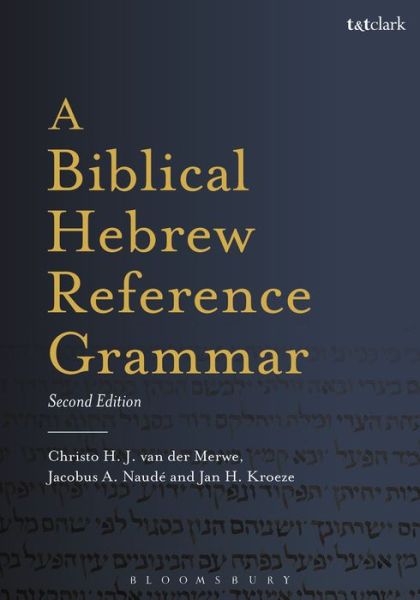 Cover for Van Der Merwe, Christo H. (Stellenbosch University, South Africa) · A Biblical Hebrew Reference Grammar (Paperback Book) (2017)