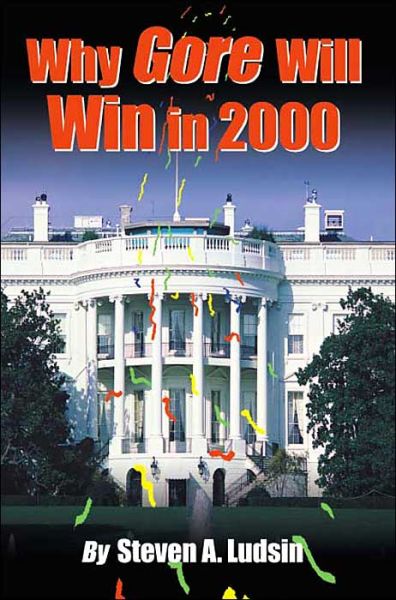 Cover for Steven Ludsin · Why Gore Will Win in 2000 (Paperback Book) (2000)