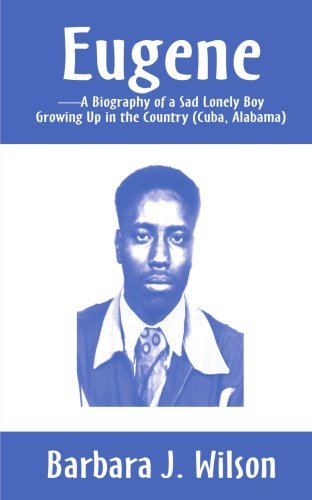 Cover for Barbara Wilson · Eugene-a Biography of a Sad Lonely Boy Growing Up in the Country (Cuba, Alabama) (Paperback Bog) (2001)