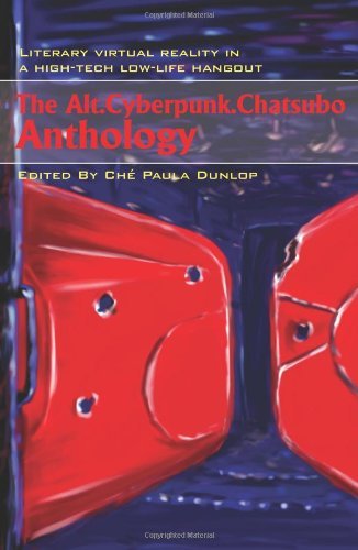 Cover for Che Paula Dunlop · The Alt.cyberpunk.chatsubo Anthology (Paperback Bog) (2002)
