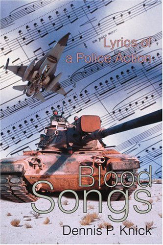 Cover for Dennis Knick · Blood Songs: Lyrics of a Police Action (Paperback Book) (2003)