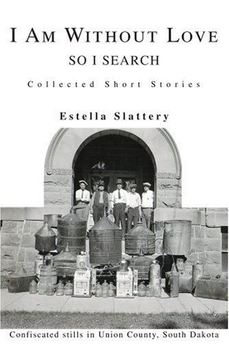 Cover for Estella Slattery · I Am Without Love: So I Search (Paperback Book) (2004)
