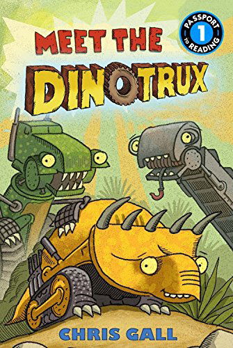 Cover for Chris Gall · Meet the Dinotrux (Passport to Reading Level 1) (Hardcover Book) (2015)