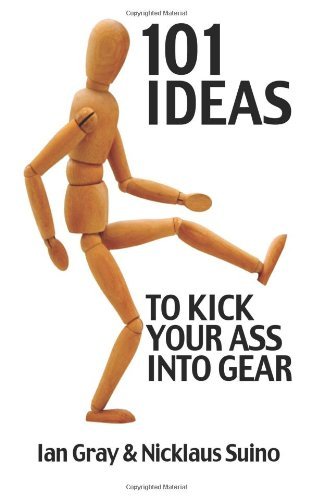 Cover for Nicklaus Suino · 101 Ideas to Kick Your Ass into Gear (Taschenbuch) (2011)