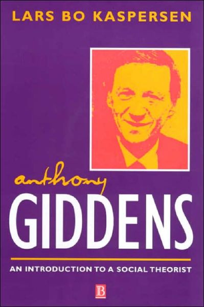 Cover for Lars Bo Kaspersen · Anthony Giddens: An Introduction to a Social Theorist (Hardcover Book) (2000)