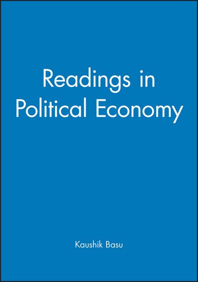 Readings in Political Economy - Wiley Blackwell Readings for Contemporary Economics - K Basu - Kirjat - John Wiley and Sons Ltd - 9780631223337 - perjantai 26. heinäkuuta 2002