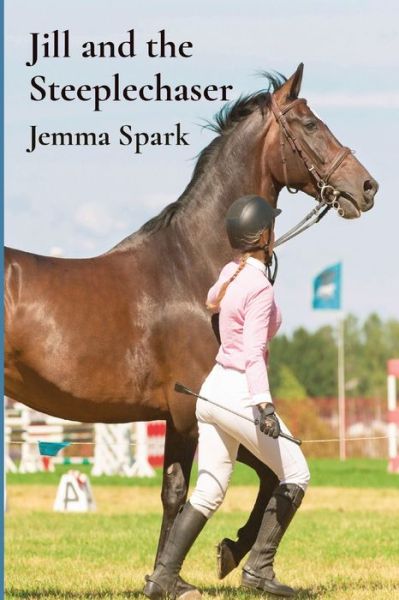 Cover for Jemma Spark · Jill and the Steeplechaser (Paperback Book) (2020)