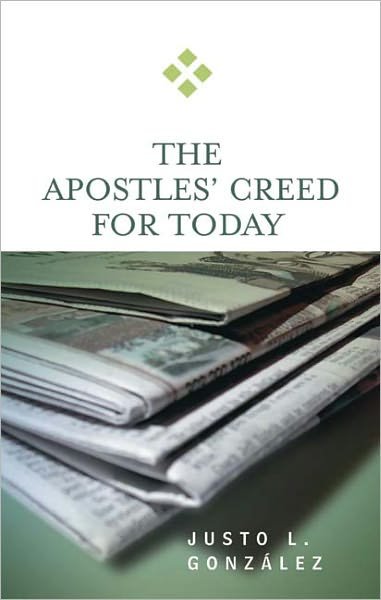 Cover for Justo L. González · The Apostles' Creed for Today (Paperback Book) [Annotated edition] (2007)