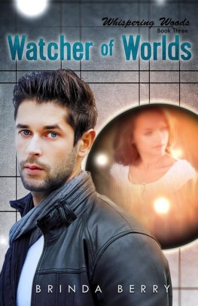 Cover for Brinda Berry · Watcher of Worlds (Whispering Woods) (Volume 3) (Paperback Book) (2014)