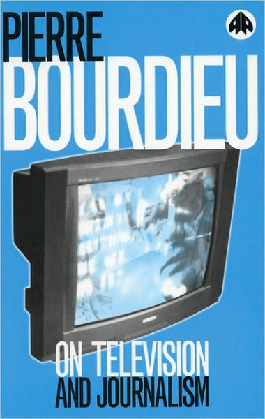 On Television and Journalism - Pierre Bourdieu - Books - Pluto Press - 9780745313337 - April 20, 1998