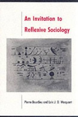 Cover for Bourdieu, Pierre (College de France) · An Invitation to Reflexive Sociology (Paperback Bog) (1992)