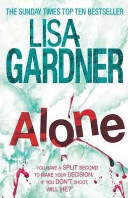Cover for Lisa Gardner · Alone (Detective D.D. Warren 1): A dark and suspenseful page-turner from the bestselling author of BEFORE SHE DISAPPEARED - Detective D.D. Warren (Paperback Book) (2012)