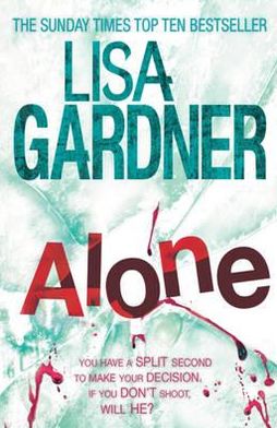 Alone (Detective D.D. Warren 1): A dark and suspenseful page-turner from the bestselling author of BEFORE SHE DISAPPEARED - Detective D.D. Warren - Lisa Gardner - Livros - Headline Publishing Group - 9780755396337 - 6 de dezembro de 2012