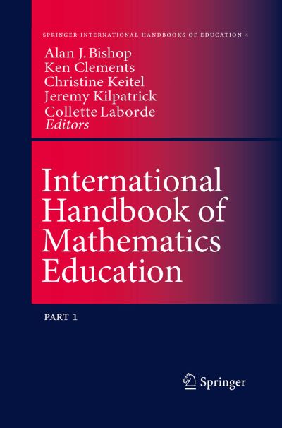 Cover for International Handbook of Mathematics Education - Springer International Handbooks of Education (Hardcover Book) [1996 edition] (1997)