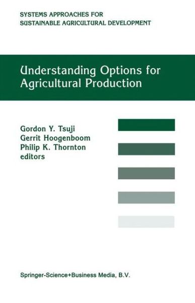 Cover for Gordon Y Tsuji · Understanding Options for Agricultural Production - System Approaches for Sustainable Agricultural Development (Hardcover Book) (1998)